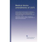 Medical device amendments of 1975: Hearings before the Subcommittee on Health and the Environment of the Committee on Interstate and Foreign Commerce, ... session, on H.R. 5545 ... H.R. 974 ... S. 510