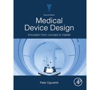 Medical Device Design: Innovation from Concept to Market