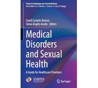 Medical Disorders and Sexual Health: A Guide for Healthcare Providers (Trends in Andrology and Sexual Medicine)