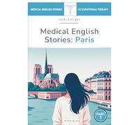 Medical English Stories Paris: for Healthcare Students and Professionals