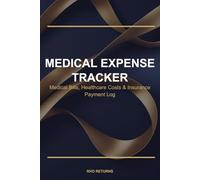 Medical Expense Tracker: Medical Bills, Healthcare Costs & Insurance Payment Log