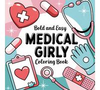 Medical Girly Coloring Book: 50+ Cute Healthcare-Inspired Designs for Relaxation