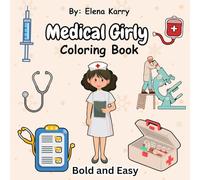 Medical Girly Coloring Book Bold and Easy: 50 Simple and Big Designs with Labeled Medical Tools | Single-Sided Pages | Convenient 8.5 x 8.5 Size