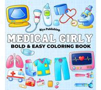 Medical Girly Coloring Book: Bold & Easy Cute Medical Coloring Book for Nurses, Nursing Students, and Girly Adults to Relax and Enjoy Creative Time