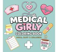 Medical Girly Coloring Book: Fun and Relaxing Bold & Easy Coloring Pages for Nurses and Medical Lovers of All Ages