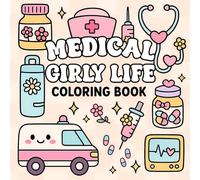 Medical Girly Life Coloring Book: Bold & Easy Cute Medical Designs for Relaxation and Fun