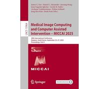 Medical Image Computing and Computer Assisted Intervention - MICCAI 2025: 28th International Conference, Daejeon, South Korea, September 23-27, 2025, ... Part V (Lecture Notes in Computer Science)