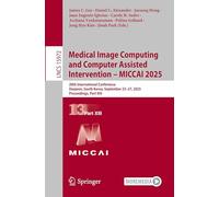 Medical Image Computing and Computer Assisted Intervention - MICCAI 2025: 28th International Conference, Daejeon, South Korea, September 23-27, 2025, Proceedings, Part XIII