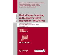 Medical Image Computing and Computer Assisted Intervention - MICCAI 2025: 28th International Conference, Daejeon, South Korea, September 23-27, 2025, ... Part XI (Lecture Notes in Computer Science)