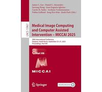 Medical Image Computing and Computer Assisted Intervention - MICCAI 2025: 28th International Conference, Daejeon, South Korea, September 23-27, 2025, Proceedings, Part VIII