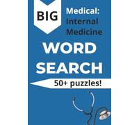 Medical Internal Medicine Word Search Puzzles: In Large Print about Hospital, Conditions, and More | 6 x9 inches, 110 pages | 50+ puzzles | Gift for ... and colleagues (Medical Word Search Puzzles)