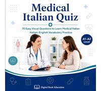 Medical Italian Quiz: 70 Easy Visual Questions to Learn Healthcare Vocabulary | Italian-English Vocabulary Practice | A1-A2 Level
