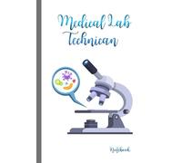 Medical Lab Technician Notebook: 120 college ruled pages for laboratory notes, research records, daily lab documentation for medical laboratory professionals