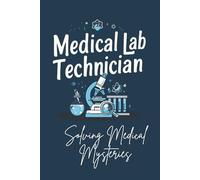 Medical Lab Technician Notebook Journal 6x9 Lined: Solving Medical Mysteries