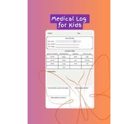 Medical Log for Kids: A Daily Logbook for Tracking Pain, Symptoms, Medications, and Triggers