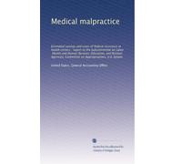 Medical malpractice: Estimated savings and costs of federal insurance at health centers : report to the Subcommittee on Labor, Health and Human ... Committee on Appropriations, U.S. Senate