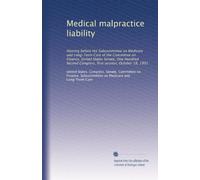 Medical malpractice liability: Hearing before the Subcommittee on Medicare and Long-Term Care of the Committee on Finance, United States Senate, One ... Congress, first session, October 18, 1991