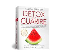 Medical medium. Detox per guarire