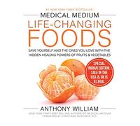 Medical Medium Life-Changing Foods:: Save Yourself and the Ones You Love with the Hidden Healing Pow [Paperback]