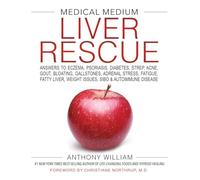 Medical Medium – Rescate del hígado – Respuestas para eccema, psoriasis y diabetes