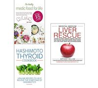 Medical Medium Liver Rescue [Hardcover], Healthy Medic Food for Life, Hashimoto Thyroid Cookbook 3 Books Collection Set