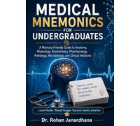 MEDICAL MNEMONICS FOR UNDERGRADUATES: A MEMEORY FRIENDLY GUIDE FROM ANATOMY TILL CLINICAL MEDICINE (BOOKS FOR ,MEDICINE STUDENTS, DOCTORS AND PARAMEDICS)