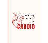 Medical Notebook : Saving Lives Is My Cardio: Funny Medical Notebook for Nurses, Doctors and Medical Students | Vintage Anatomical Heart Illustration | 110 Page Grid Journal | B5 Size | Medical Gift