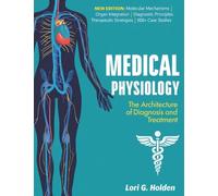 MEDICAL PHYSIOLOGY: The Architecture of Diagnosis and Treatment