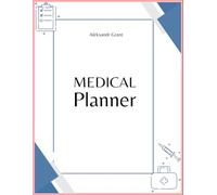 Medical Planner & Health Organizer: Track Appointments, Medications, Insurance, and Wellness in One Place