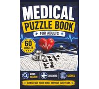 Medical Puzzle Book for Adults: 20 Crossword, 20 Word Search & 20 Sudoku Puzzles | 60 Total Puzzles: Fun Medical Terminology, Anatomy, Healthcare and Nursing Puzzles for Medical Students
