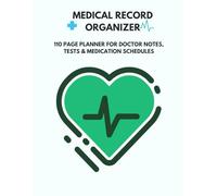 Medical Record Organizer: 110 Page Planner for Doctor Notes, Tests & Medication Schedules: Great for families, caregivers, or those managing multiple conditions.