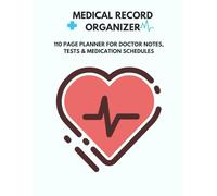 Medical Record Organizer: 110 Page Planner for Doctor Notes, Tests & Medication Schedules: Great for families, caregivers, or those managing multiple conditions.