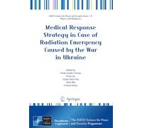 Medical Response Strategy in Case of Radiation Emergency Caused by the War in Ukraine (NATO Science for Peace and Security Series B: Physics and Biophysics)