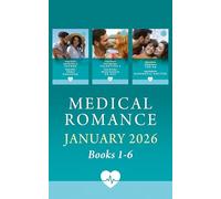 Medical Romance January 2026 Books 1-6: A Family Made in the ER (Coastside ER) / Single Dad for the Daredevil Doctor / Nurse's Night Before ... French Kiss To Father / A Rivalry in Paradise