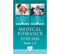 Medical Romance June 2026 Books 1-4: How to Date a Doc in Barcelona (Mediterranean Docs) / Surgeon's Plus-One in Provence / Paramedic's Full-Throttle Fling / Nurse's Vegas Vows