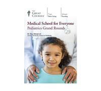 Medical School for Everyone: Pediatrics Grand Rounds