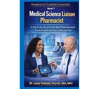 Medical Science Liaison (MSL) Pharmacist: A Day in the Life of an MSL and How to Break Into the Role (PHARMACIST CAREERS UNLOCKED)