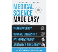 Medical Science Study Essentials: Pharmacology, Organic Chemistry, Pathophysiology and Anatomy & Physiology: Core Prerequisites for Medical, Nursing, ... NCLEX, MCAT, USMLE (Made Easy Academy Series)