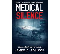 MEDICAL SILENCE: The Myrna Santiago Novella Series: Myrna Sontiago Crime Thriller: 3