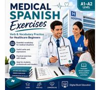Medical Spanish Exercises: Verb & Vocabulary Practice for Healthcare Beginners