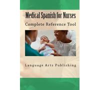 Medical Spanish for Nurses: History, Physical / Evaluation Diagnosis, Vocabulary, Procedures: Volume 1