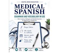 Medical Spanish Grammar and Vocabulary in Use