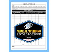 Medical Spending Record Logbook: Healthcare Expense Tracker & Bill Organizer | Document Insurance Payments, Co-Pays, Deductibles & Costs | With Medical Contact List, 100 Pages