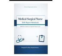 Medical-Surgical Nurse Shift Report Notebook: SBAR Brain Sheets for Organized Patient Care on Busy Med-Surg Units