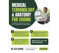 Medical Terminology & Anatomy for Coding: Learn ICD-10-CM Body Systems, Pathology & Procedures Through Real Clinical Records, Built for Medical Coders and Billing Professionals