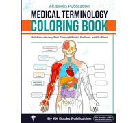 Medical Terminology Coloring Book: Build Vocabulary Fast Through Roots, Prefixes, and Suffixes