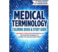 Medical Terminology Coloring Book & Study Guide: Learn Medical Terms Faster with Rapid Recall and High Yield Prep for Nursing, LPN, Pharmacy Tech, and Healthcare Students