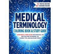 Medical Terminology Coloring Book & Study Guide: Learn Medical Terms Faster with Rapid Recall and High Yield Prep for Nursing, LPN, Pharmacy Tech, and Healthcare Students