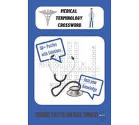 Medical Terminology Crossword Puzzle Book: 50+ Puzzles with solutions | 6x9 inches 120 pages | Crosswords to help you learn Medical Terminology