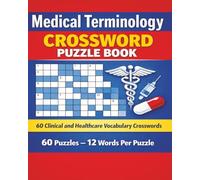 Medical Terminology Crossword Puzzle Book: 60 Clinical and Healthcare Vocabulary Crosswords